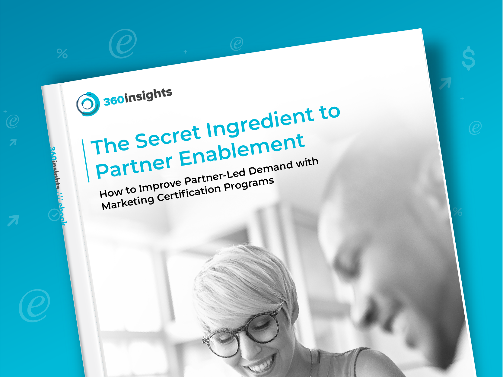 eBook about the secret ingredient to partner enablement eBook about the secret ingredient to partner enablement
